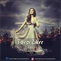 Tera Zikrr (Chillout Remix) - DJ HITZ by HITZ BEATZ
