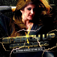 DJ Mara Borges - Energy UP Set MIX  Episode II by Mara Borges