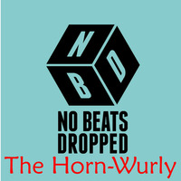 The Horn - Wurly - Nbd Recordings by Nbd Recordings