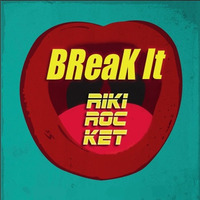 BReak It (Original) by Dj Riki Rocket