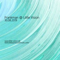 Frankman @ Little Vision 2019/08/30 by FM Musik / Deep Pressure Music