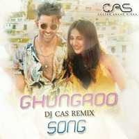 Ghungroo Song (DJ Cas WAR Remix) by CAS