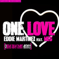 Eddie Martinez feat. MEG-ONE LOVE (Obra's Diva Chant Anthem) by Obra Primitiva