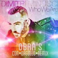 Dimitri Minucci-WhoWeAre (Obra's Orgullo Remix) by Obra Primitiva