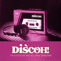 Discoh Radio Show 02  Mme Gaultier by Franck Gaultier (Mme Gaultier)