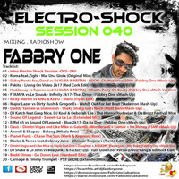 Fabbry One - Electro Shock Session 040 RadioShow2017 by Fabbry One