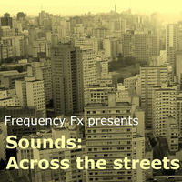 Frequency Fx -   Sounds Across the streets by Fabio F aka Freq Fx