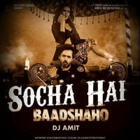 Socha hai (Baadshaho) Remix - DJAMIT TRIVEDI by dj amit