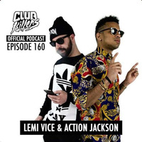Club Killers Radio 160: Lemi Vice &amp; Action Jackson by Action Jackson
