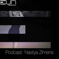 EUNRP1602: EUN Records Podcast present Nastya Zimens by EUN Records