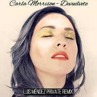 Carla Morrison - Devuélvete (Luis Mendez Private Remix) &quot;FREE DOWNLOAD&quot; by Luis Mendez