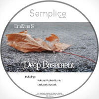 Emiliano S-Deep Basement (Dark Loris Rework) by Semplice Records