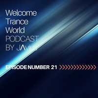Javi Perez @ Welcome Trance World - Episode 21 by JΛvius