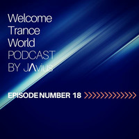 Javi Perez @ Welcome Trance World - Episode 18 by JΛvius