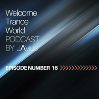 Javi Perez @ Welcome Trance World - Episode 16 by JΛvius