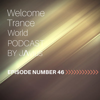 Javi Perez @ Welcome Trance World - Episode 46 by JΛvius