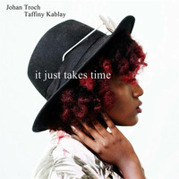 It Just Takes Time (feat.Taffiny Kablay) by Johan Troch