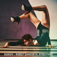 Robot Dancer ft. Steelyvibe by Sunziv