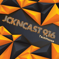 Jckncast 9.16 Tech House by Dj JCKN