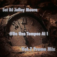 Set DJ Jofley Moura #De Uns Tempos Ai ! Vol.7 Promo Mix by Jofley Moura