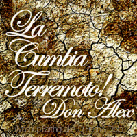 Don Alex - La Cumbia Terremoto (Refix) by Don Alex