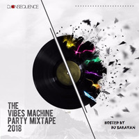 The Vibes Machine Party Mixtape by Sharavan Nair