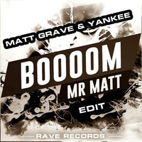 Mr Matt - Boom ( Matt Grave &amp; Yankee Edit ) by Matt Grave