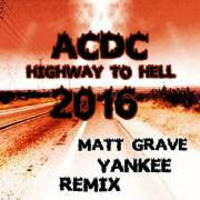 ACDC - Highway to Hell 2016 ( Matt Grave & Yankee Remix) by Matt Grave