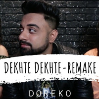 Dekhte Dekhte - DOREKO REMAKE  by DOREKO