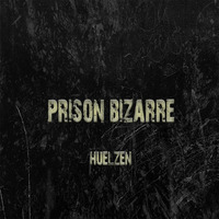 Huelzen - Prison Bizarre (Original Mix) &lt;&lt;&lt;Free DL&gt;&gt;&gt; by H U E L Z E N (official)
