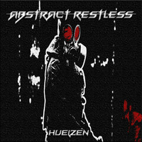 Huelzen - Abstract Restless (Original Mix) Free D.L. by H U E L Z E N (official)