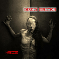 Huelzen - Deadly Infection (Original Mix) Free D.L. by H U E L Z E N (official)