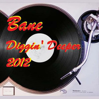 Bane  - Diggin' Deeper 2012 by Bane