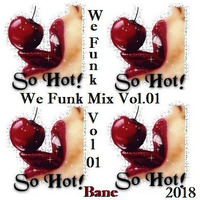 Bane - We Funk Mix Vol.01 2018 by Bane