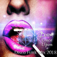 Bane - Once Upon a Disco Funk Mix 2018 by Bane