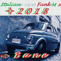 Bane - Italian Disco Funk Mix 2018 by Bane