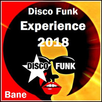 Bane - Disco Funk Expirience Mix 2018 by Bane