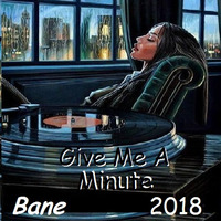 Bane - Give Me A Minute 2018 - Disco Funk by Bane