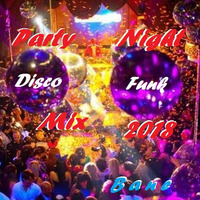 Bane - Party Night - Disco Funk Mix 2018 by Bane