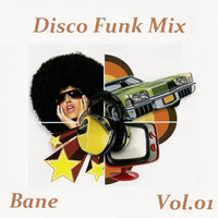 Bane - Disco Funk Mix Vol.01  by Bane