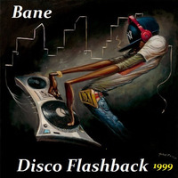 Bane - Disco Flashback 1999 by Bane