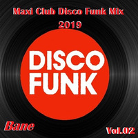 Bane - Maxi Club Disco Funk Mix  2019 - Vol.02 by Bane