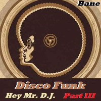 Bane - Disco Funk part III by Bane