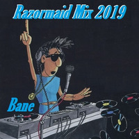 Bane - Razormaid Mix 2019 by Bane