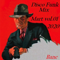 Bane - Disco Funk Mix - Mart vol.01 - 2020 by Bane