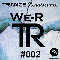 We Are... Trance Renaissance 002 - New Earth by We-R Trance Renaissance