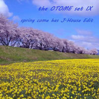 [the OTOME set IX] spring has come J-HOUSE Edit by HARUKI@JP