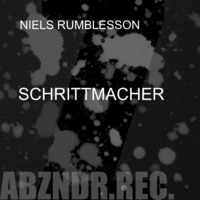 NIELS RUMBLESSON--SCHRITTMACHER--MASTER CLIP by ABZNDR.REC.