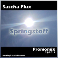 Sascha Flux - Springstoff (Promomix march2017) by Sascha Flux