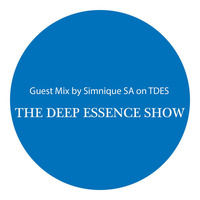 THE DEEP ESSENCE SHOW GUEST MIX BY SIMNIQUE SA by TDES